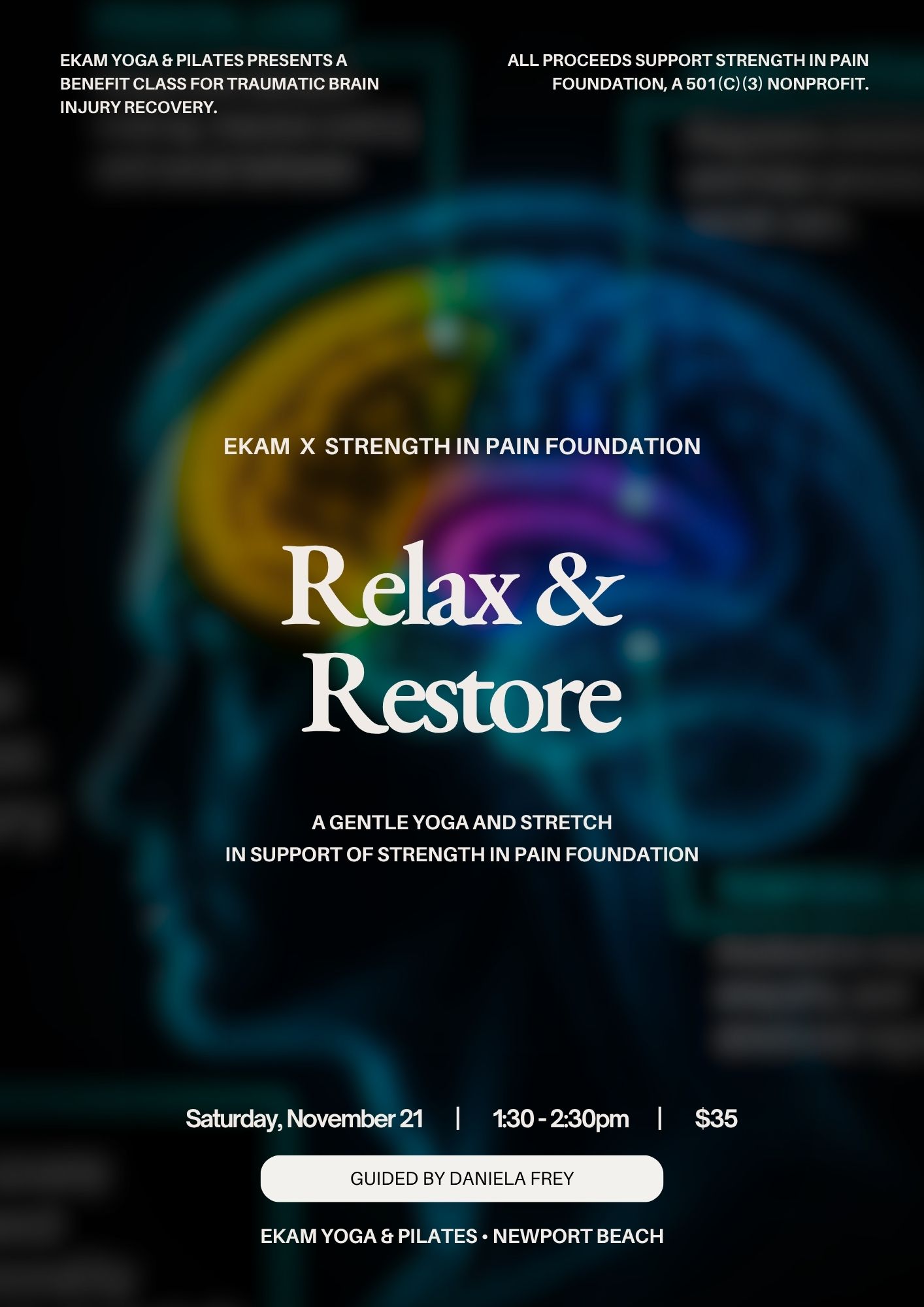 Relax and Restore benefit yoga class flyer: Ekam Yoga and Pilates presents a gentle yoga and stretch in support of Strength in Pain Foundation, Saturday, November 21, 1:30 to 2:30pm, $35, guided by Daniela Frey